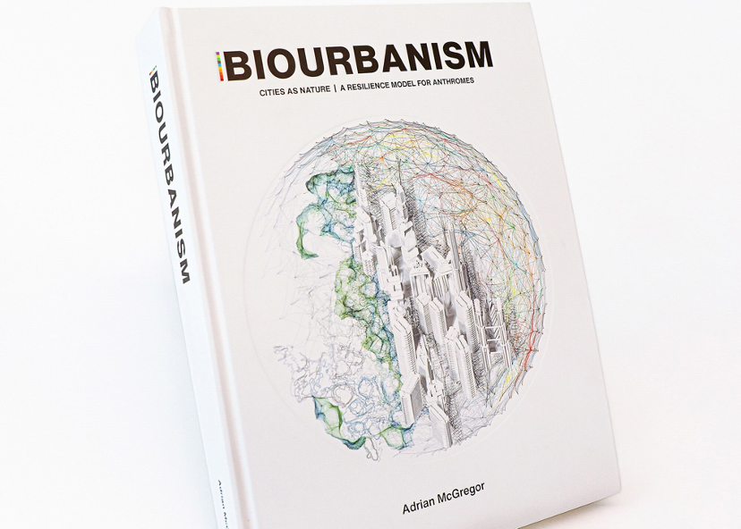 《生物主义城市：城市即自然》 来源：Biourbanism Publishing